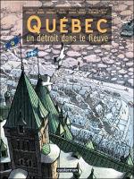 Bande Dessin�e : QUEBEC, UN DETROIT DANS LE FLEUVE