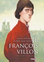 Bande Dessin�e : JE, FRANCOIS VILLON - TOME 1