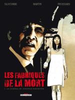 LES FABRIQUES DE LA MORT - TOME 1