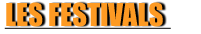 Les festivals, musique, cin�ma...
