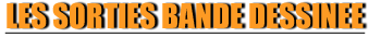 Les sorties Bande Dessin�e